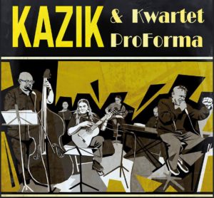 Kazik & Kwartet ProForma @ Świdnicki Ośrodek Kultury | Świdnica | Województwo dolnośląskie | Polska