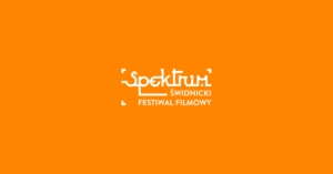 Spektrum - Festiwal Filmowy @ świdnicki Rynek, sala teatralna ŚOK | Świdnica | Województwo dolnośląskie | Polska